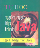 Ebook Tự học ngôn ngữ lập trình Java: Tập 1 - Biên dịch Đỗ Quang Thái