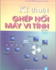 Ebook Kỹ thuật ghép nối máy vi tính (Tập 2) - TS. Nguyễn Mạnh Giang