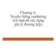 Bài giảng Quản trị thương hiệu - Chương 6: Truyền thông marketing tích hợp để xây dựng giá trị thương hiệu