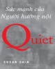 Ebook Quiet - Sức mạnh của người hướng nội: Phần 1