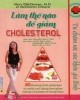 Ebook Làm thế nào để giảm Cholesterol: Phần 1 - NXB Tổng hợp Thành phố Hồ Chí Minh