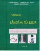 Ebook Cẩm nang lâm sàng nội khoa: Phần 1 - Trường Đại học Y khoa Phạm Ngọc Thạch