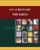 Ebook Atlas bệnh học nhi khoa: Phần 1