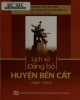 Ebook Lịch sử Đảng bộ huyện Bến Cát (1945-1975): Phần 2
