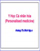 Bài giảng Y học cá nhân hóa (Personalised medicine)