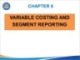 Lecture Management accounting - Chapter 6: Variable costing and segment reporting