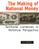 Ebook The making of national money: Territorial currencies in historical perspective - Eric Helleiner