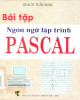 Ebook Bài tập Ngôn ngữ lập trình Pascal với Turbo Pascal: Phần 1