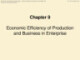 Bài giảng Quản trị doanh nghiệp – Chapter 9: Economic efficiency of production and business in enterprise