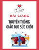 Bài giảng Đại cương về truyền thông - giáo dục sức khỏe