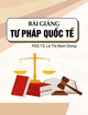 Bài giảng Tư pháp quốc tế - PGS.TS. Lê Thị Nam Giang