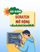 Bài giảng Scratch mở rộng (Phiên bản 3.0) - Lại Đại Vương