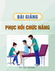 Bài giảng Phục hồi chức năng - ThS. Trầm Văn Nhiều